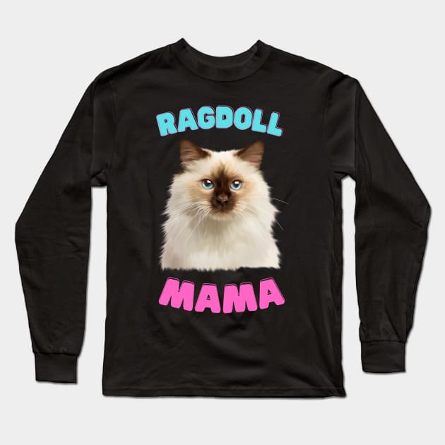 Ragdoll Mama, Love Ragdoll Cats, Cat Lover Long Sleeve T-Shirt by dukito